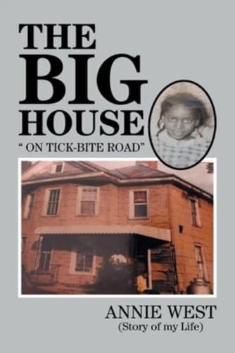 The Big House: On Tick Bite Rd