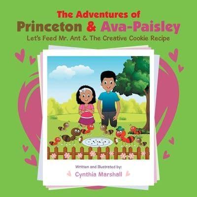 The Adventures of Princeton & Ava-Paisley: Let's Feed Mr. Ant &  the Creative Cookie Recipe