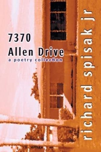 7370 Allen Drive: A Poetry Collection
