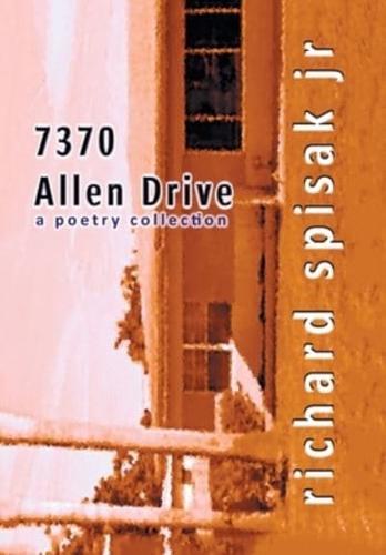 7370 Allen Drive: A Poetry Collection