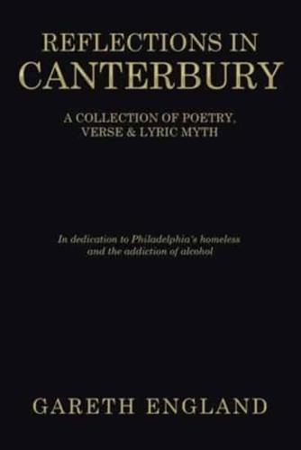 Reflections in Canterbury: A Collection of Poetry, Verse & Lyric Myth