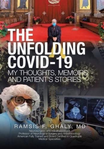 The Unfolding Covid-19 My Thoughts, Memoirs and Patient's Stories