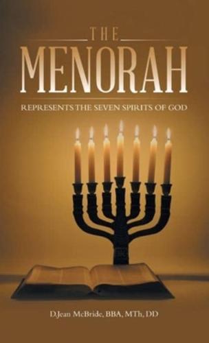 The Menorah: Represents the Seven Spirits of God