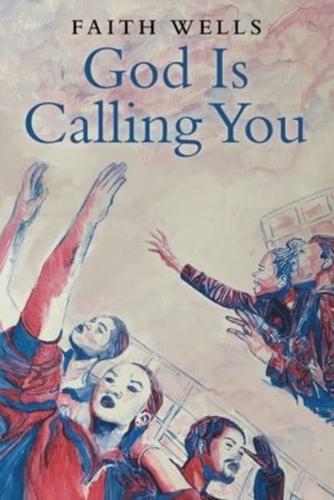 God Is Calling You: 31- Day Devotional to Help You Pursue God's Purpose for Your Life