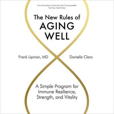 The New Rules of Aging Well Lib/E