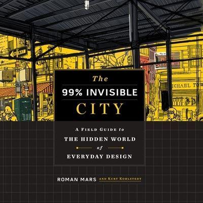 The 99% Invisible City Lib/E