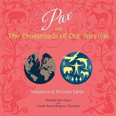 Pax and the Crossroads of Our Survival