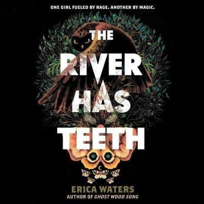 The River Has Teeth Lib/E