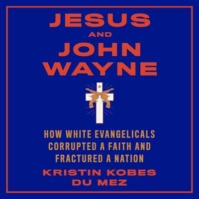 Jesus and John Wayne Lib/E