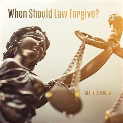 When Should Law Forgive? Lib/E