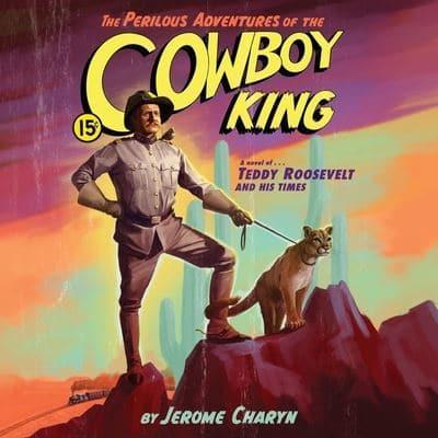 The Perilous Adventures of the Cowboy King