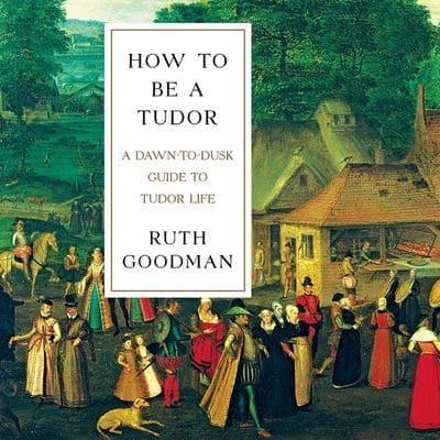 How to Be a Tudor Lib/E
