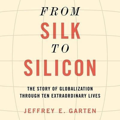 From Silk to Silicon Lib/E