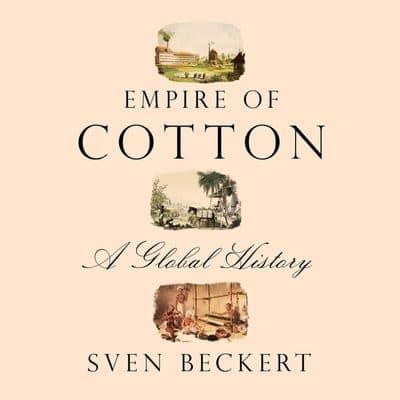 Empire of Cotton Lib/E