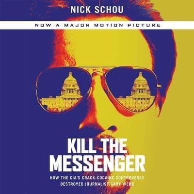 Kill the Messenger Lib/E