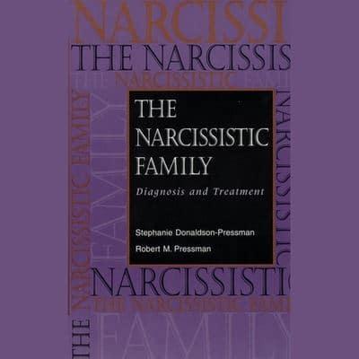 The Narcissistic Family Lib/E