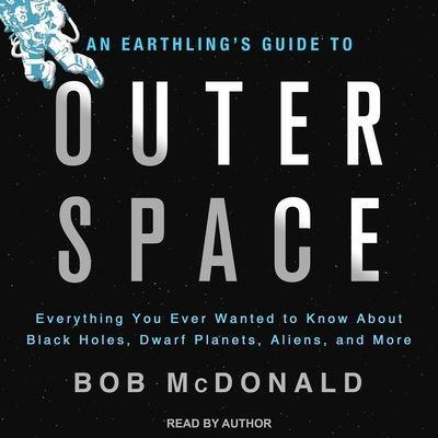 An Earthling's Guide to Outer Space Lib/E