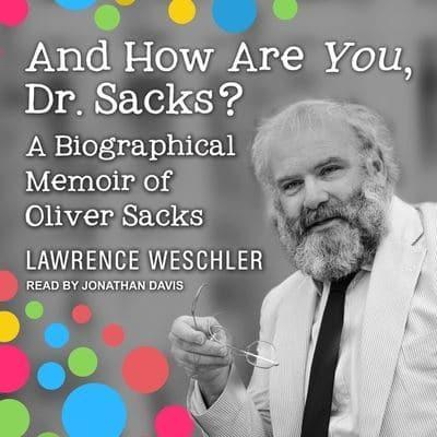 And How Are You, Dr. Sacks? Lib/E