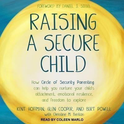 Raising a Secure Child Lib/E