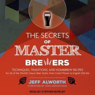 The Secrets of Master Brewers Lib/E