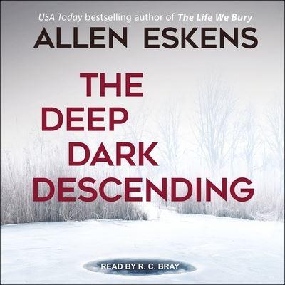 The Deep Dark Descending Lib/E