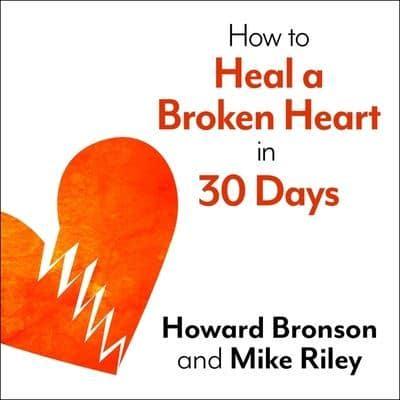 How to Heal a Broken Heart in 30 Days