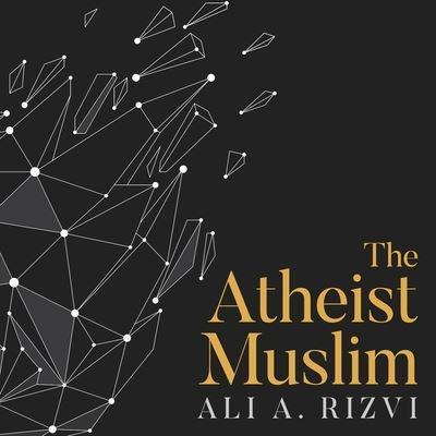 The Atheist Muslim