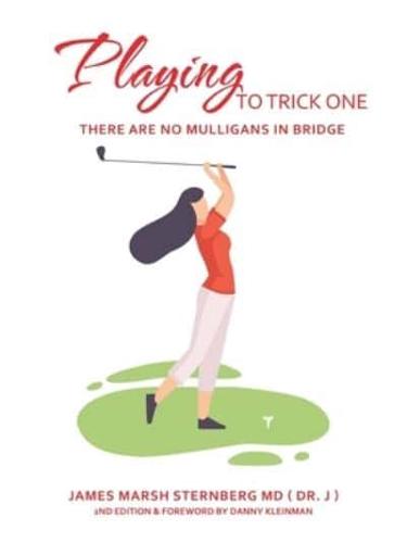 Playing to Trick One: There Are No Mulligans in Bridge