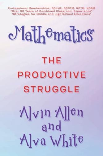 Mathematics: The Productive Struggle