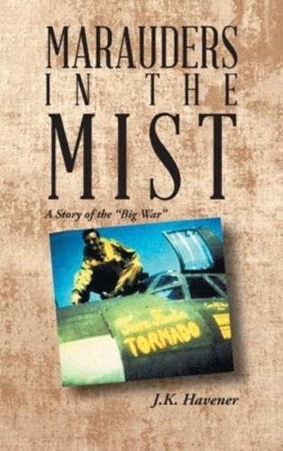 Marauders in the Mist: A Story of the "Big War"