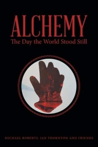 Alchemy: The Day the World Stood Still