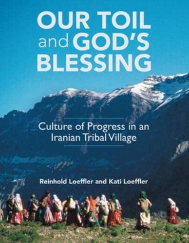 Our Toil and God's Blessing: Culture of Progress in an Iranian Tribal Village