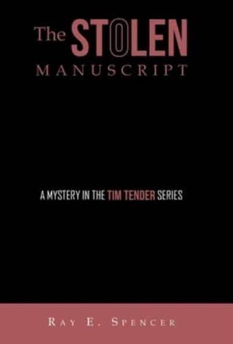 The Stolen Manuscript: A Mystery in the Tim Tender Series
