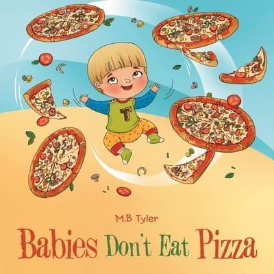 Babies Don't Eat Pizza