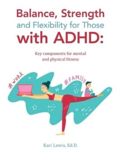 Balance, Strength and Flexibility for Those With ADHD