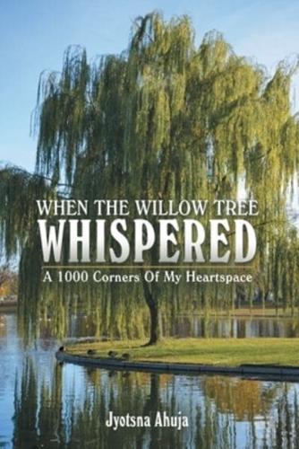 When The Willow Tree Whispered