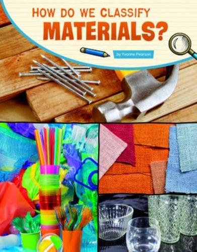How Do We Classify Materials?