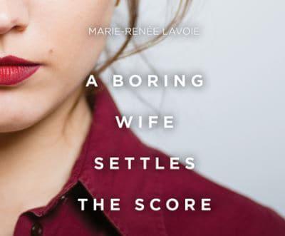 A Boring Wife Settles the Score