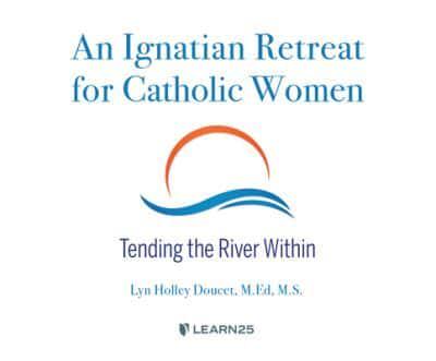 An Ignatian Retreat for Catholic Women