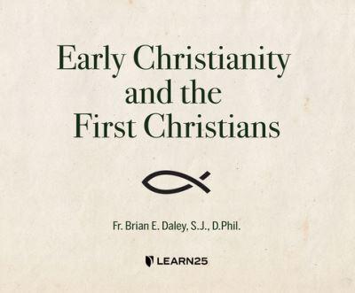 Early Christianity and the First Christians