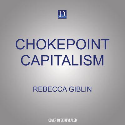 Chokepoint Capitalism