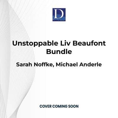 Unstoppable Liv Beaufont Bundle