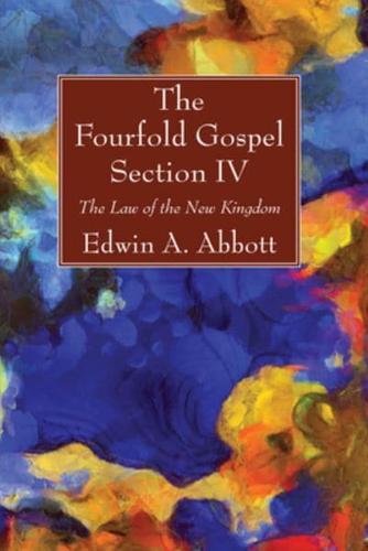 The Fourfold Gospel; Section IV