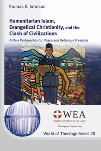 Humanitarian Islam, Evangelical Christianity, and the Clash of Civilizations