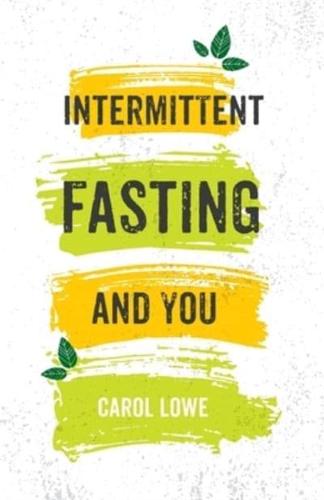 Intermittent Fasting and You