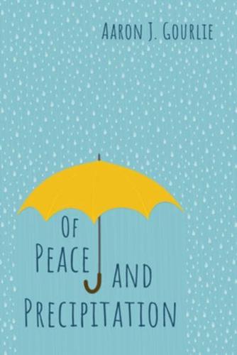 Of Peace and Precipitation