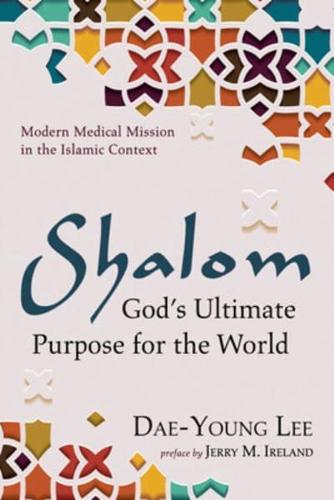 Shalom: God's Ultimate Purpose for the World