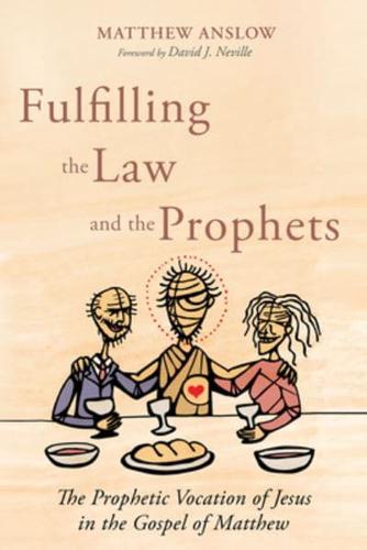 Fulfilling the Law and the Prophets