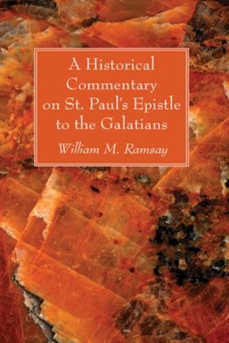 A Historical Commentary on St. Paul's Epistle to the Galatians