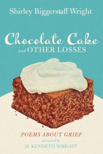 Chocolate Cake and Other Losses